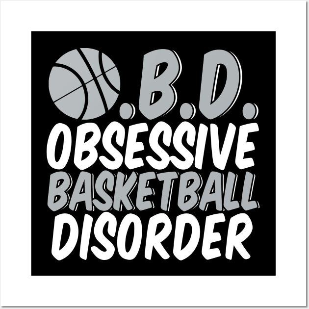 Funny Obsessive Basketball Disorder Wall Art by epiclovedesigns